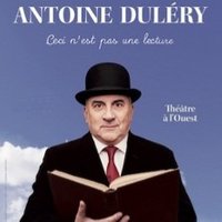Antoine Duléry - Ceci N'est Pas Une Lecture