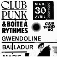 Gwendoline + Balladur + Marie Klock - Club Punk & Boite à Rythmes