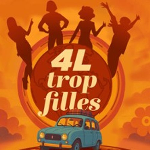 4L Trop Filles - Théâtre Le Nombril Du Monde, Lyon
