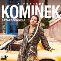 Alexandre Kominek - Batard Sensible (tournée)