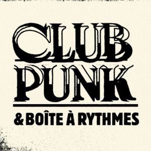 Club Punk & Boîte À Rythmes : Zaatar + Leroy Se Meurt