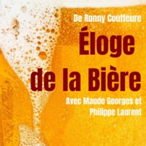 Eloge De La Bière - Théâtre Le Nombril Du Monde, Lyon