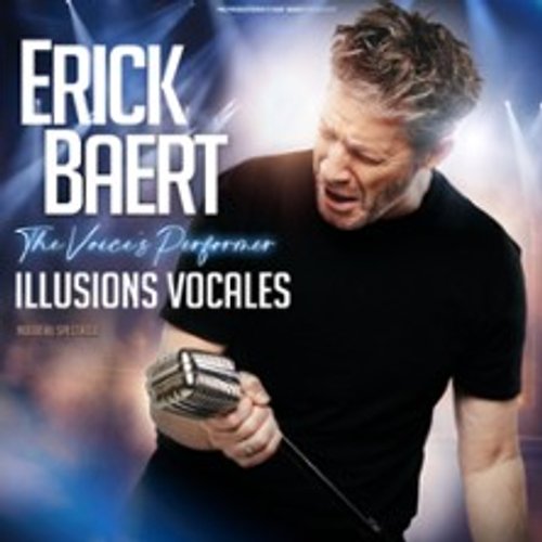 Erick Baert  - The Voice’s Performer - Illusions Vocales