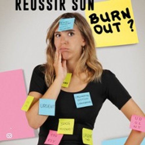 Fanny Pocholle - Comment Bien Réussir Son Burn Out ?