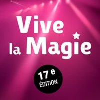 Festival International Vive La Magie 17ème Edition 2025