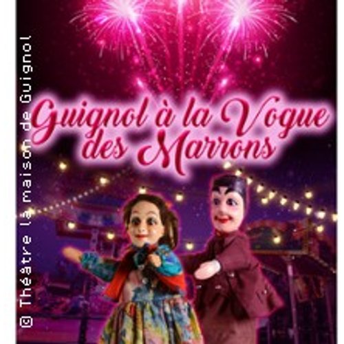 Guignol À La Vogue Des Marrons - Théâtre La Maison De Guignol, Lyon