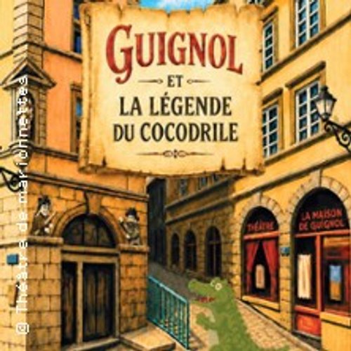 Guignol Et La Légende Du Cocodrile -  Le Théâtre La Maison De Guignol, Lyon