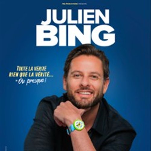 Julien Bing - Toute La Vérité, Rien Que La Vérité (Ou Presque) - Tournée