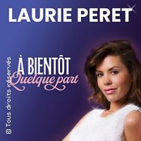 Laurie Peret - A Bientôt Quelque Part (tournée)