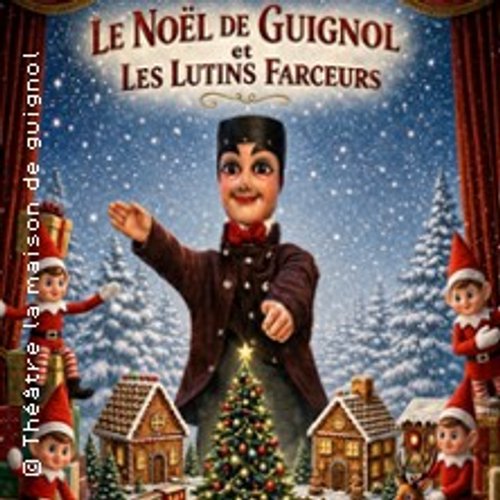 Mon 1Er Guignol - Une Aventure De Noël - Theatre La Maison De Guignol, Lyon