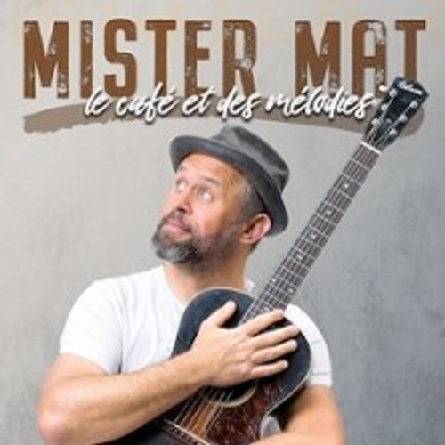 Mister Mat - Le Café Et Des Mélodies
