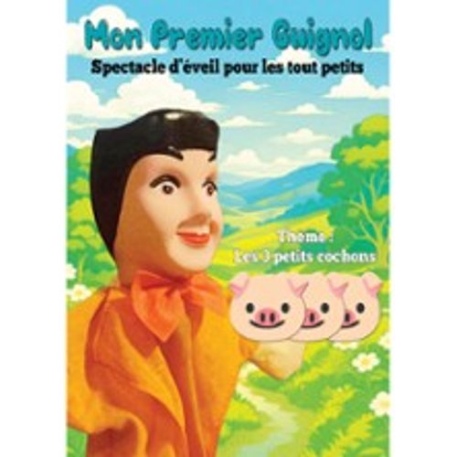 Mon 1Er Guignol - Les 3 Petits Cochons - Théâtre Maison Guignol